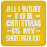 All I Want For Christmas Is My Shorthair Cat - Coaster
