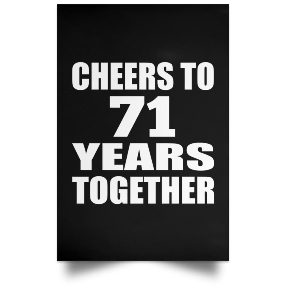 71st Anniversary Cheers To 71 Years Together - Poster Portrait