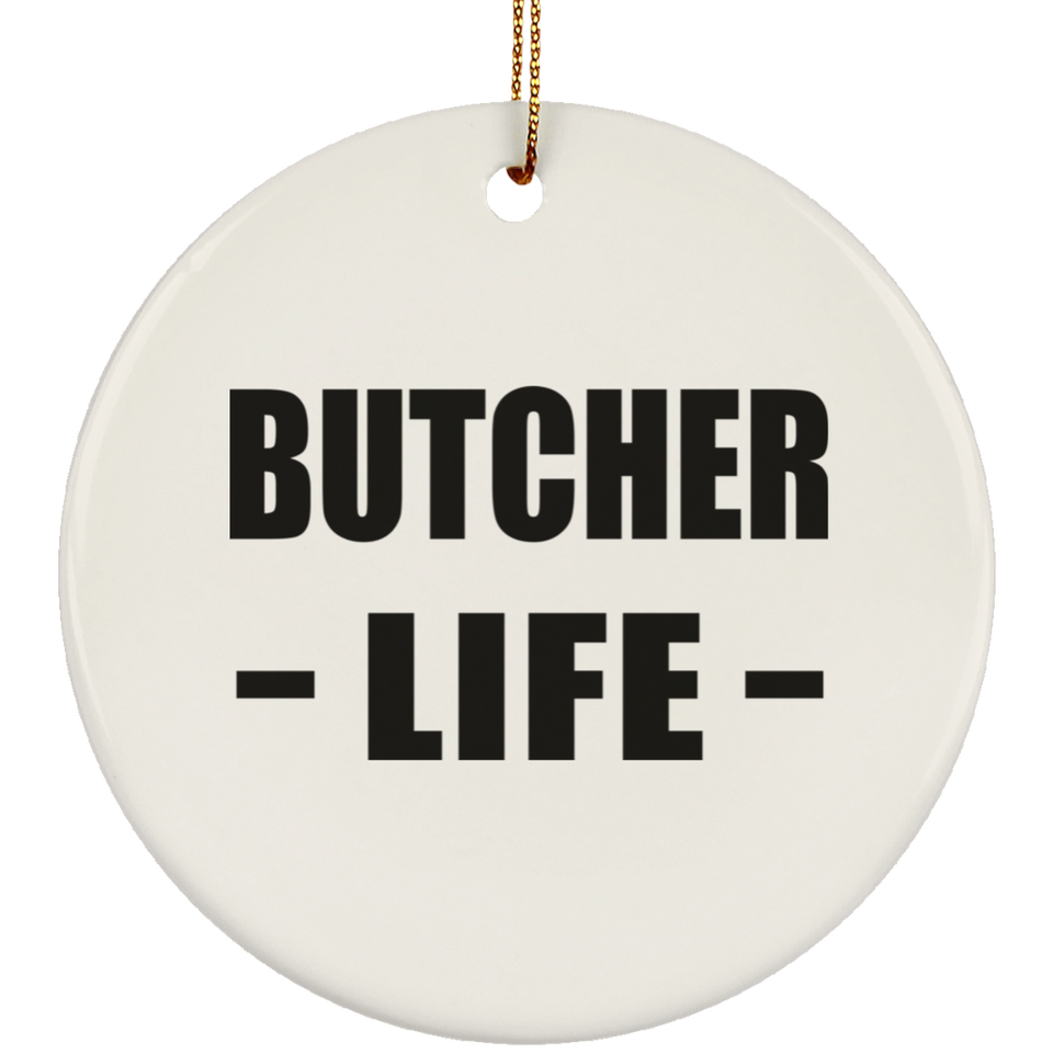 Butcher Life - Circle Ornament