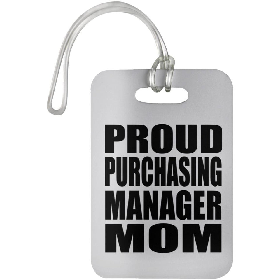 Proud Purchasing Manager Mom - Luggage Bag Tag