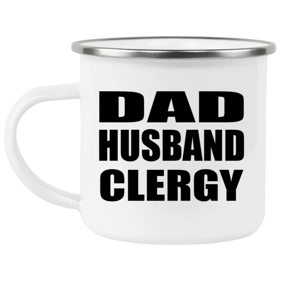 Dad Husband Clergy - 12oz Camping Mug