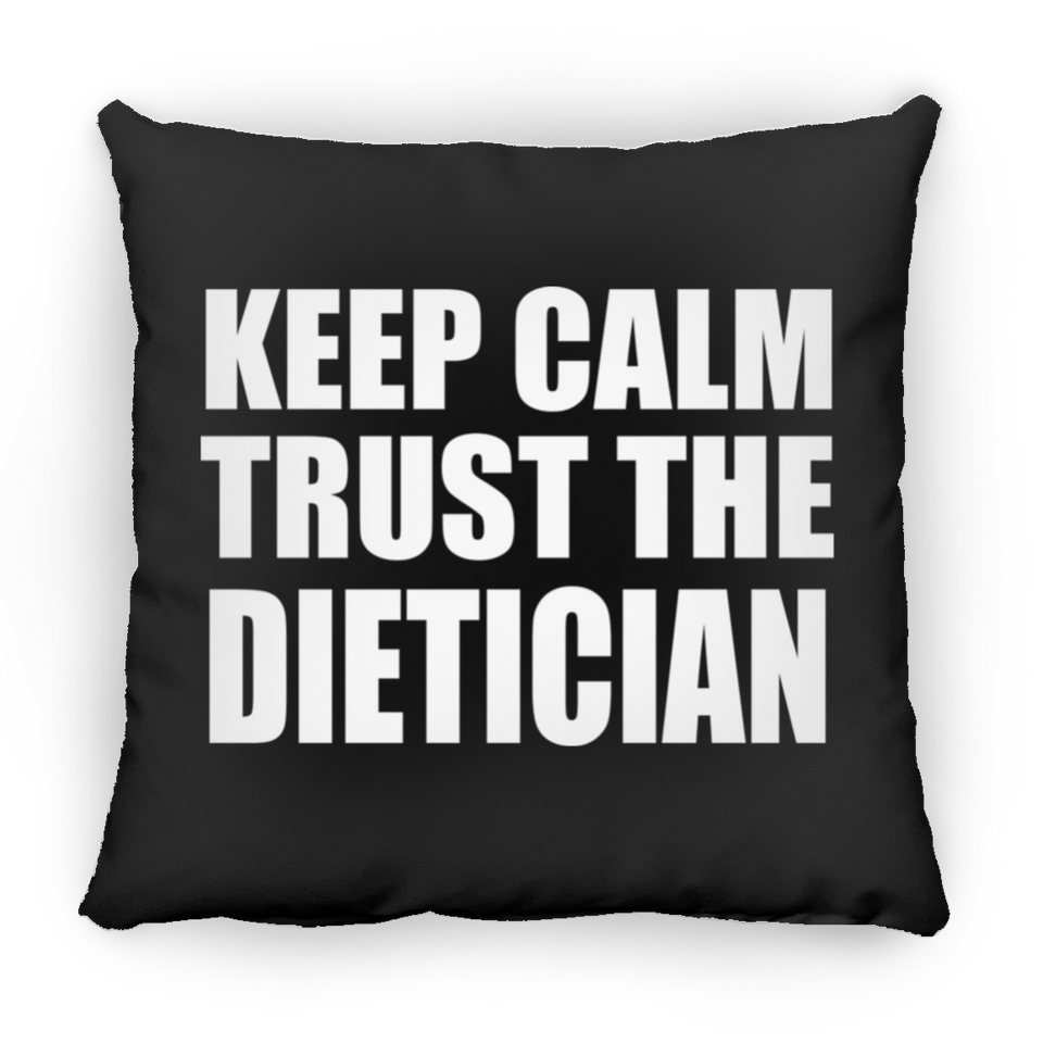 Keep Calm and Trust The Dietician - Throw Pillow Black