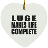 Luge Makes Life Complete - Heart Ornament
