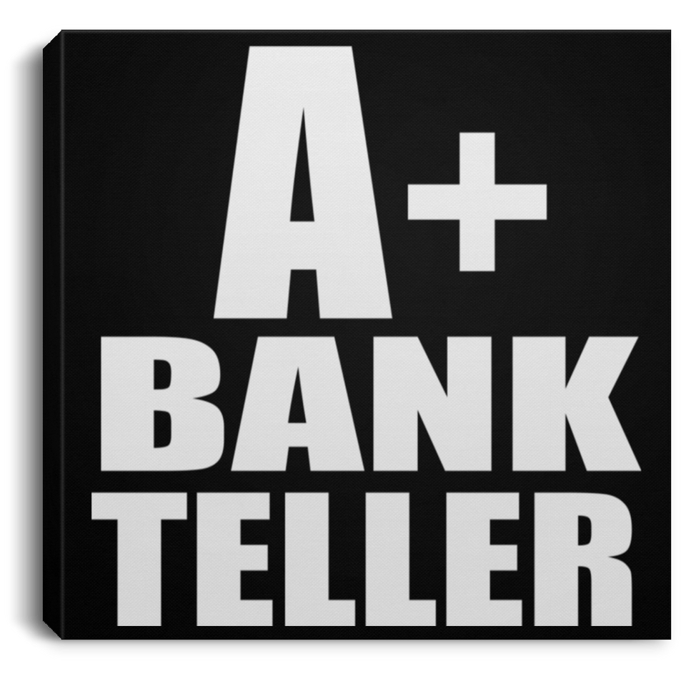 A+ Bank Teller - Canvas Square