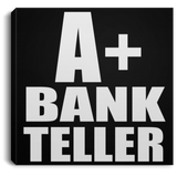 A+ Bank Teller - Canvas Square
