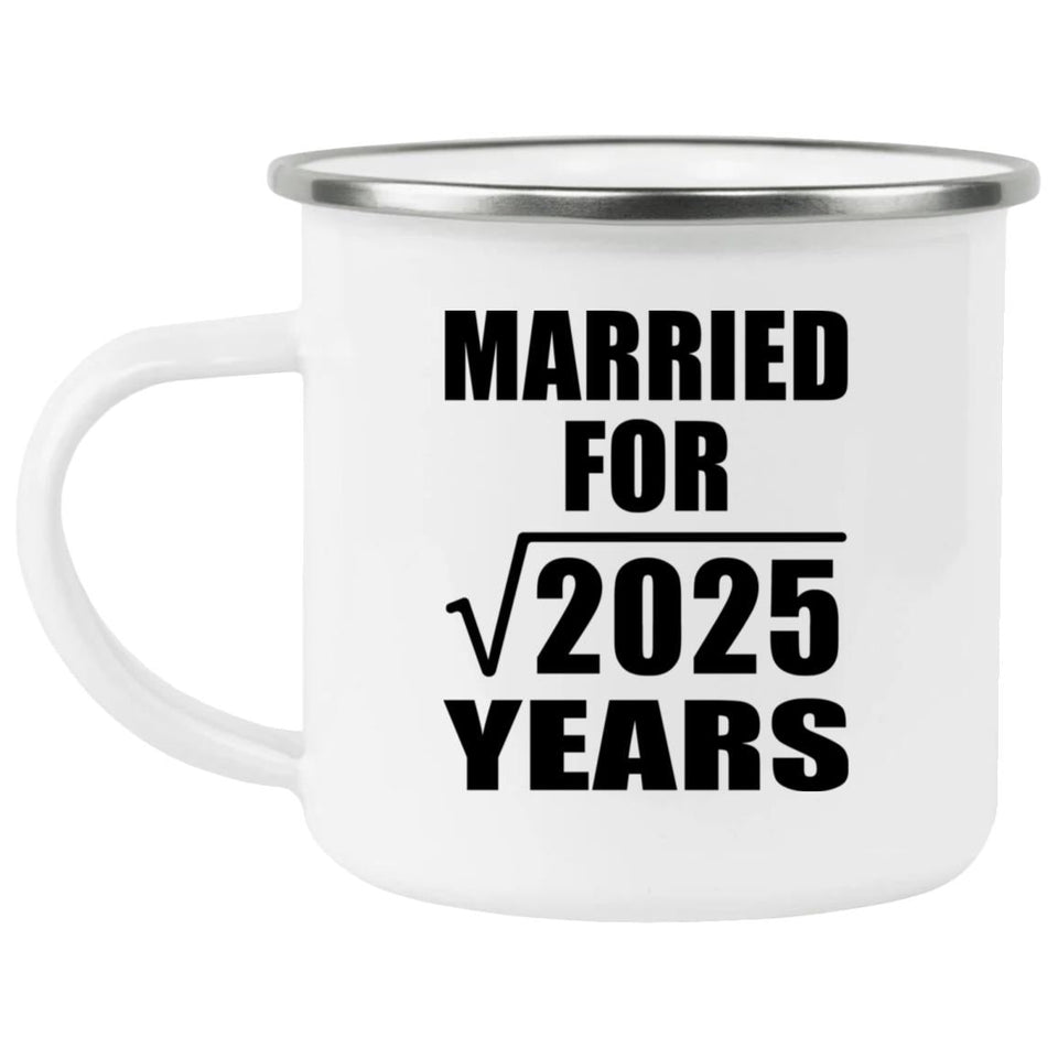 45th Anniversary Married For Square Root of 2025 Years - 12oz Camping Mug