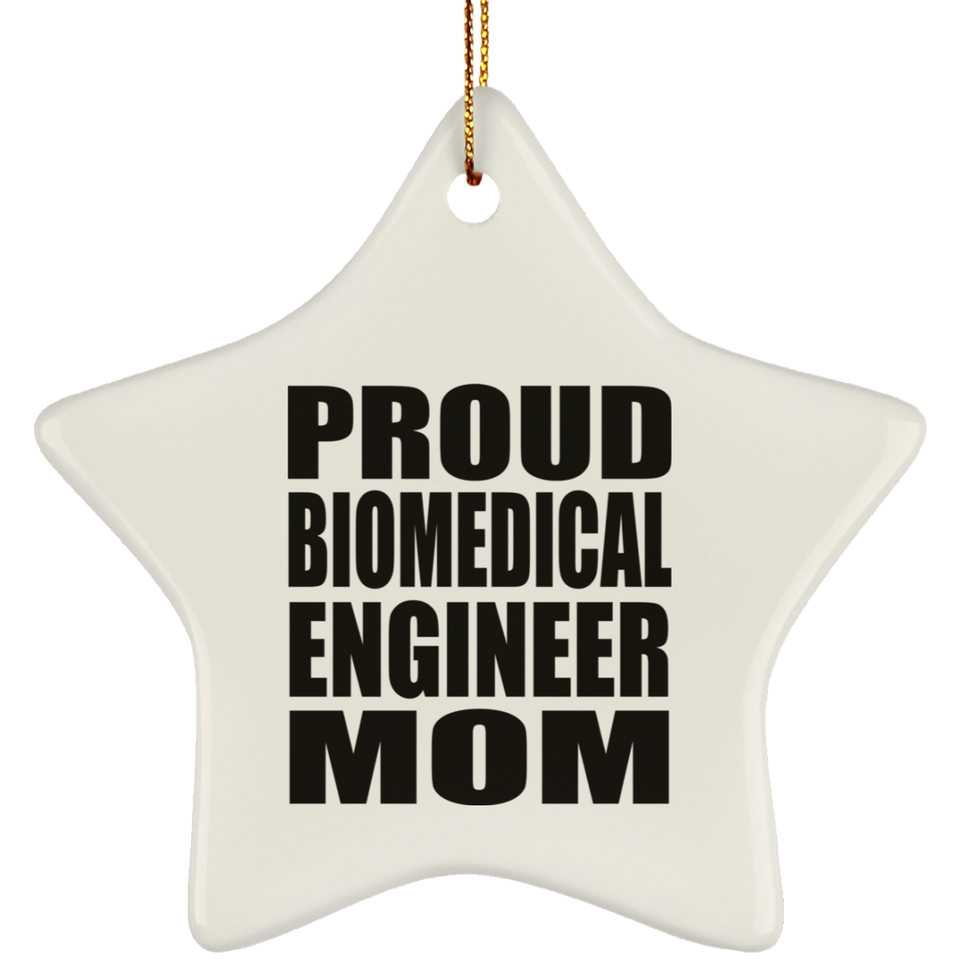 Proud Biomedical Engineer Mom - Star Ornament