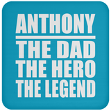 Anthony The Dad The Hero The Legend - Drink Coaster