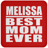 Melissa Best Mom Ever - Drink Coaster