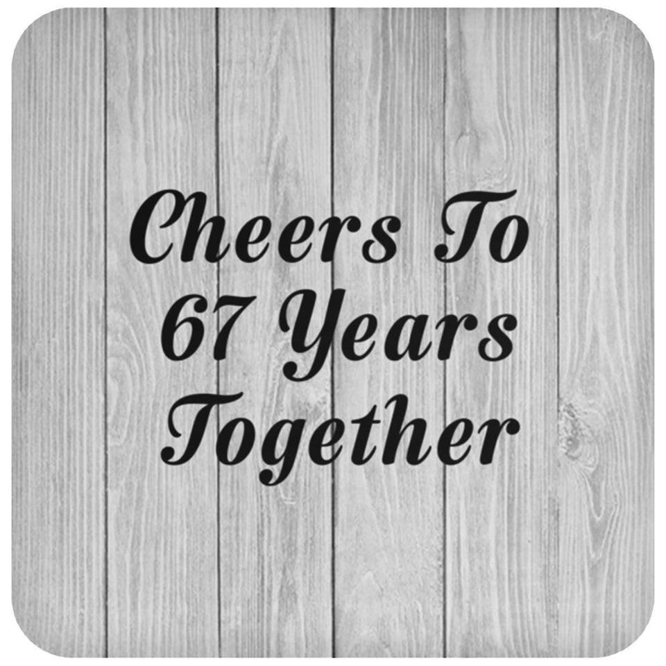 67th Anniversary Cheers To 67 Years Together - Drink Coaster F