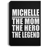 Michelle The Mom The Hero The Legend - Canvas Portrait