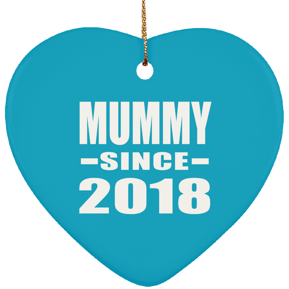 Mummy Since 2018 - Heart Ornament