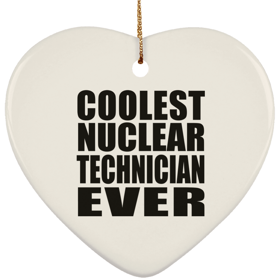 Coolest Nuclear Technician Ever - Heart Ornament