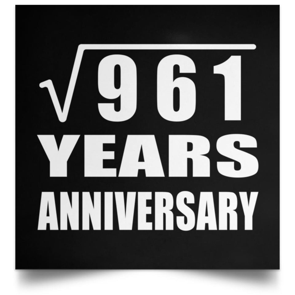 31st Anniversary Square Root of 961 Years Anniversary - Poster Square