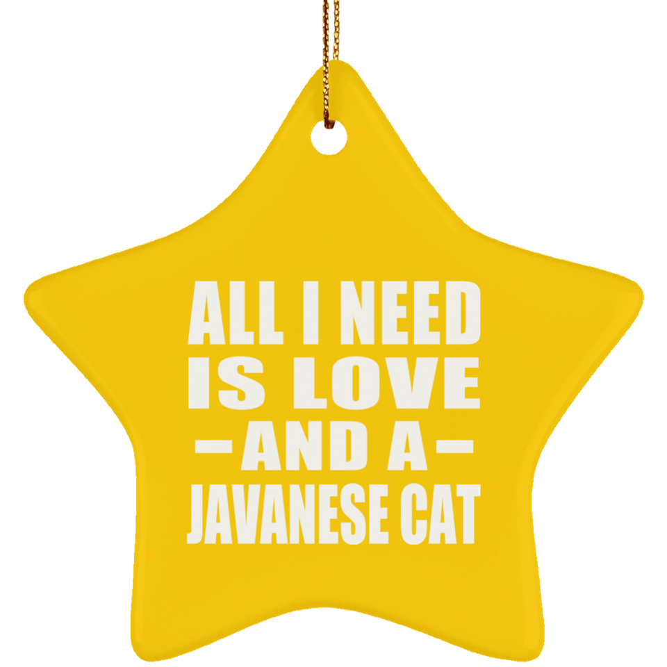 All I Need Is Love And A Javanese Cat - Star Ornament