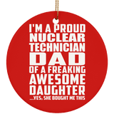 Proud Nuclear Technician Dad Of Awesome Daughter - Circle Ornament