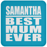 Samantha Best Mum Ever - Drink Coaster