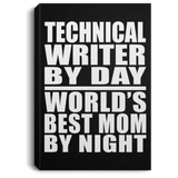 Technical Writer By Day World's Best Mom By Night - Canvas Portrait
