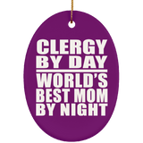 Clergy By Day World's Best Mom By Night - Oval Ornament