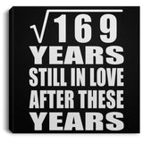13th Anniversary Square Root of 169 Years Still In Love - Canvas Square