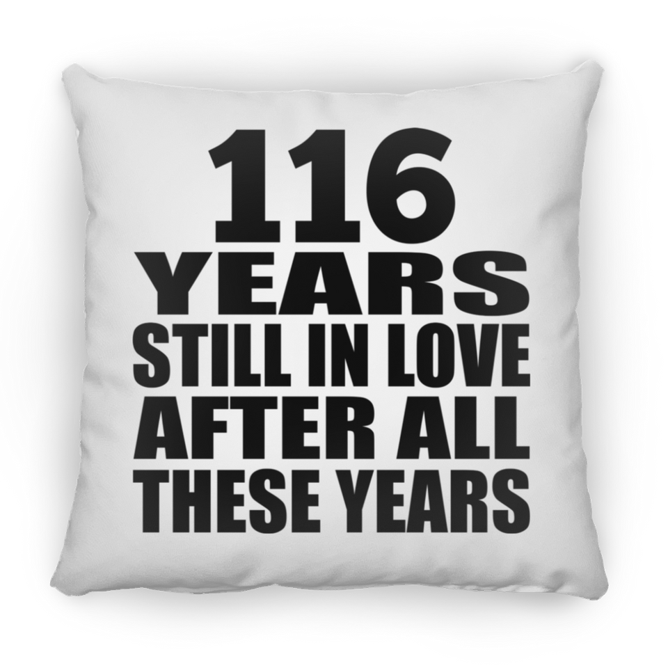 116th Anniversary 116 Years Still In Love After These Years - Throw Pillow