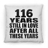 116th Anniversary 116 Years Still In Love After These Years - Throw Pillow