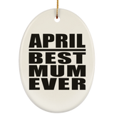 April Best Mum Ever - Oval Ornament