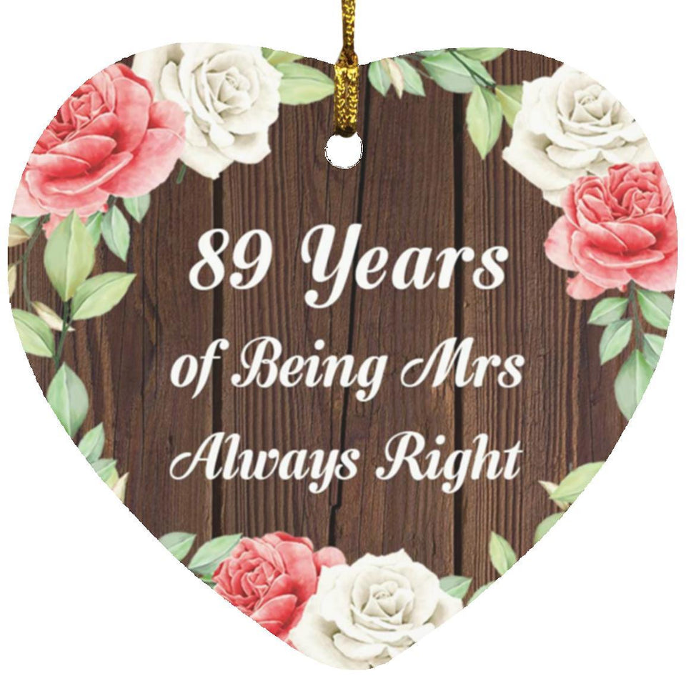 89th Anniversary 89 Years Of Being Mrs Always Right - Heart Ornament A