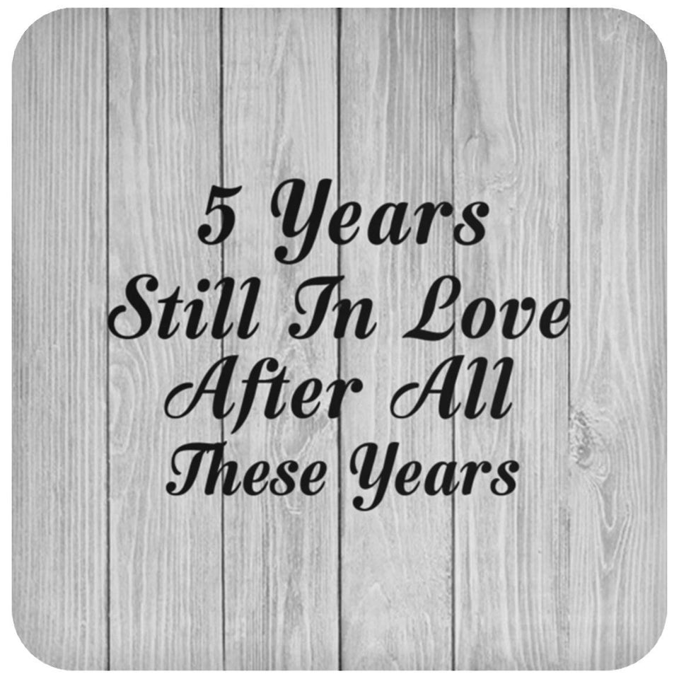 5th Anniversary 5 Years Still In Love After These Years - Drink Coaster F