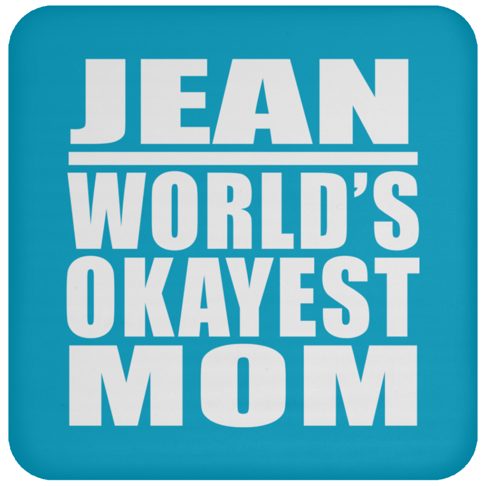 Jean World's Okayest Mom - Drink Coaster