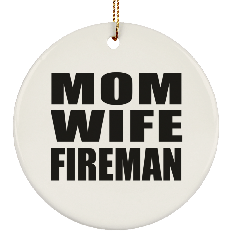Mom Wife Fireman - Circle Ornament