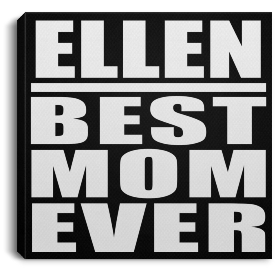 Ellen Best Mom Ever - Canvas Square