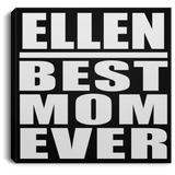 Ellen Best Mom Ever - Canvas Square
