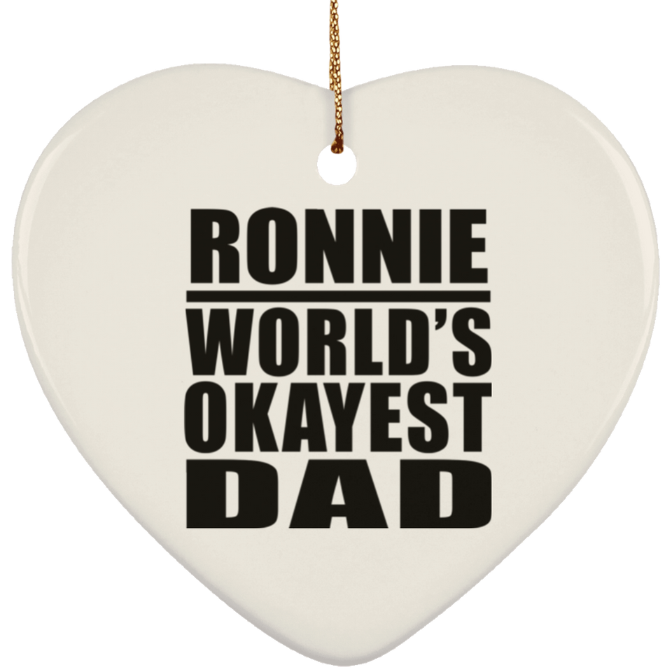 Ronnie World's Okayest Dad - Heart Ornament