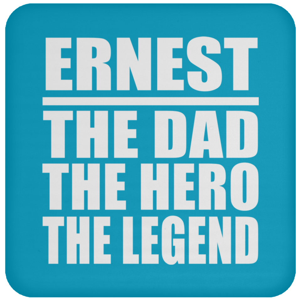 Ernest The Dad The Hero The Legend - Drink Coaster