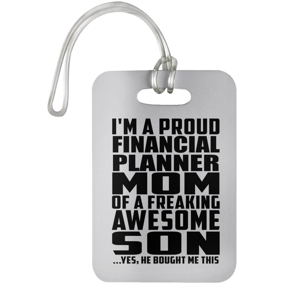 Proud Financial Planner Mom Of Awesome Son - Luggage Bag Tag