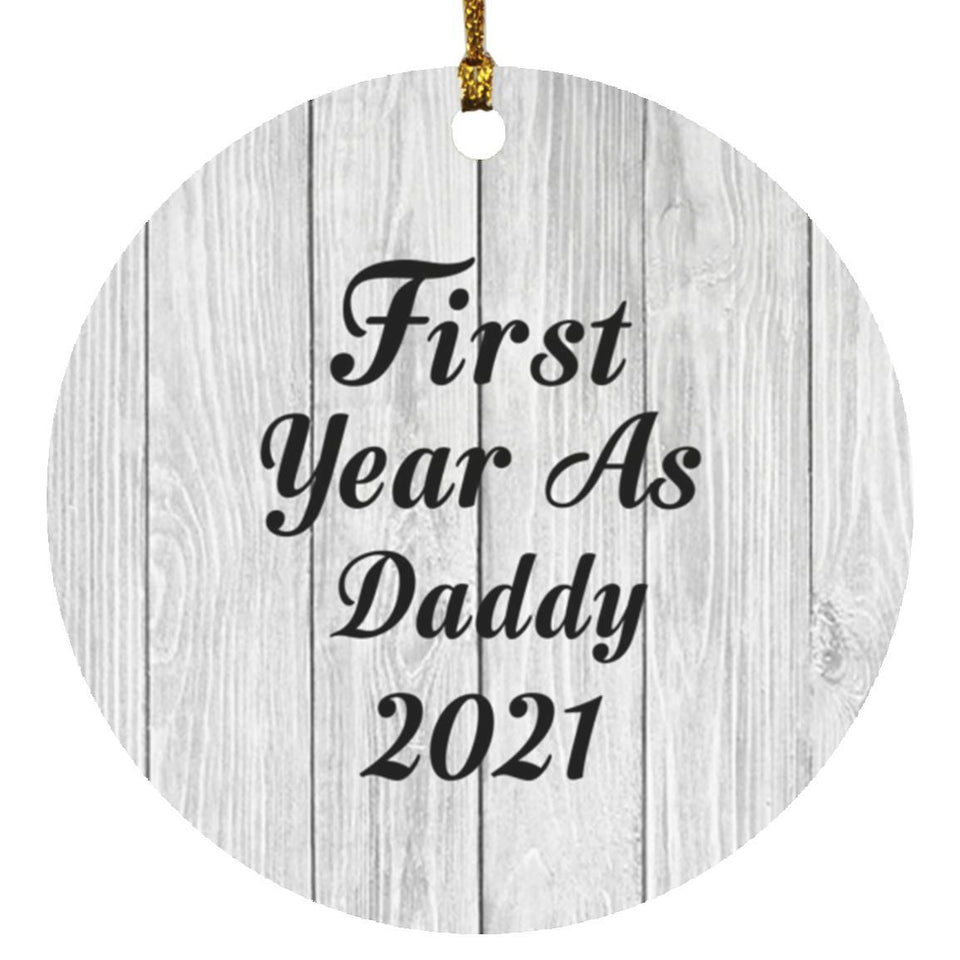 First Year As Daddy 2021 - Circle Ornament F