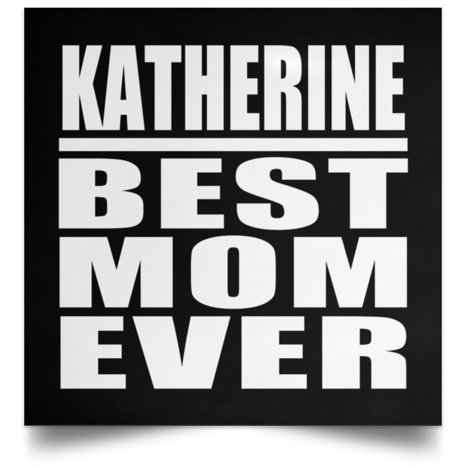 Katherine Best Mom Ever - Poster Square