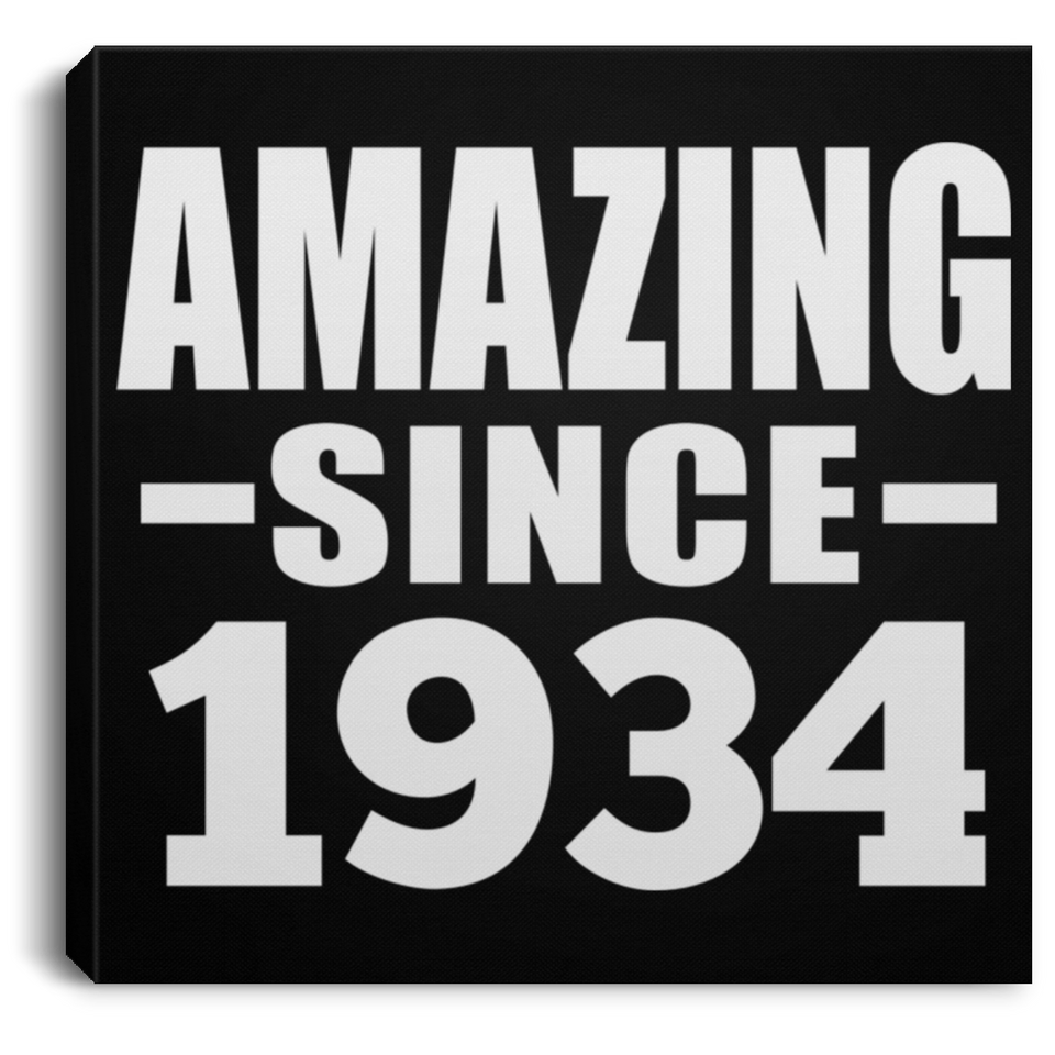 90th Birthday Amazing Since 1934 - Canvas Square