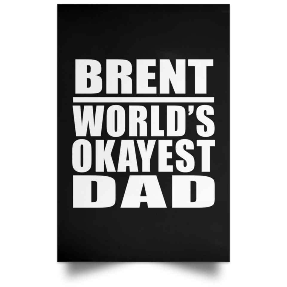 Brent World's Okayest Dad - Poster Portrait