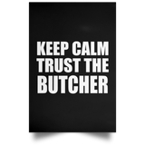 Keep Calm and Trust The Butcher - Poster Portrait