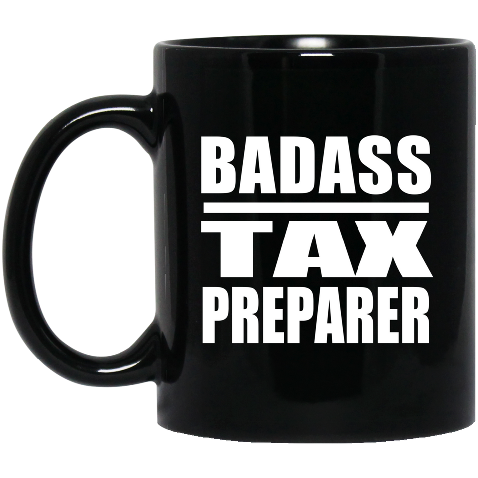 Badass Tax Preparer - 11oz Coffee Mug Black