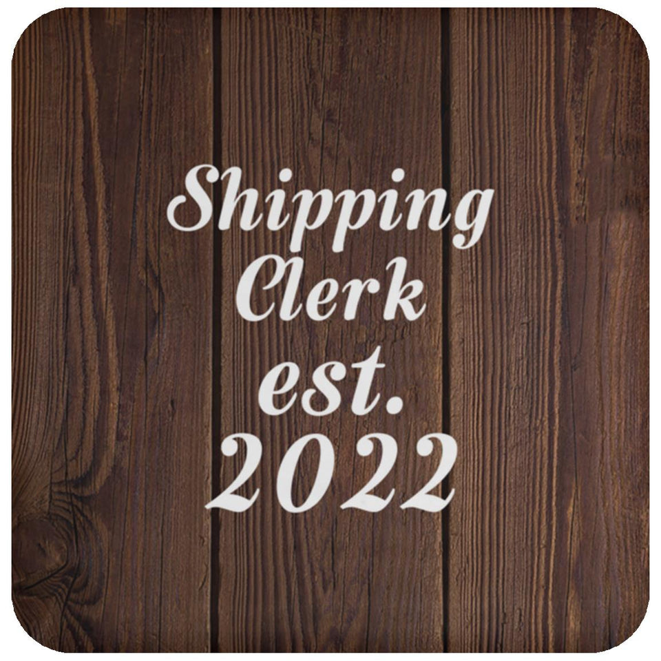 Shipping Clerk Established Est. 2022 - Drink Coaster D