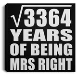 58th Anniversary Square Root of 3364 Years of Being Mrs Right - Canvas Square
