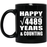 Happy 67th Anniversary Square Root of 4489 Years & Counting - 11oz Coffee Mug Black