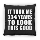 114th Birthday Took Me 114 Years To Look This Good - Throw Pillow Black