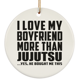 I Love My Boyfriend More Than Jujutsu - Circle Ornament