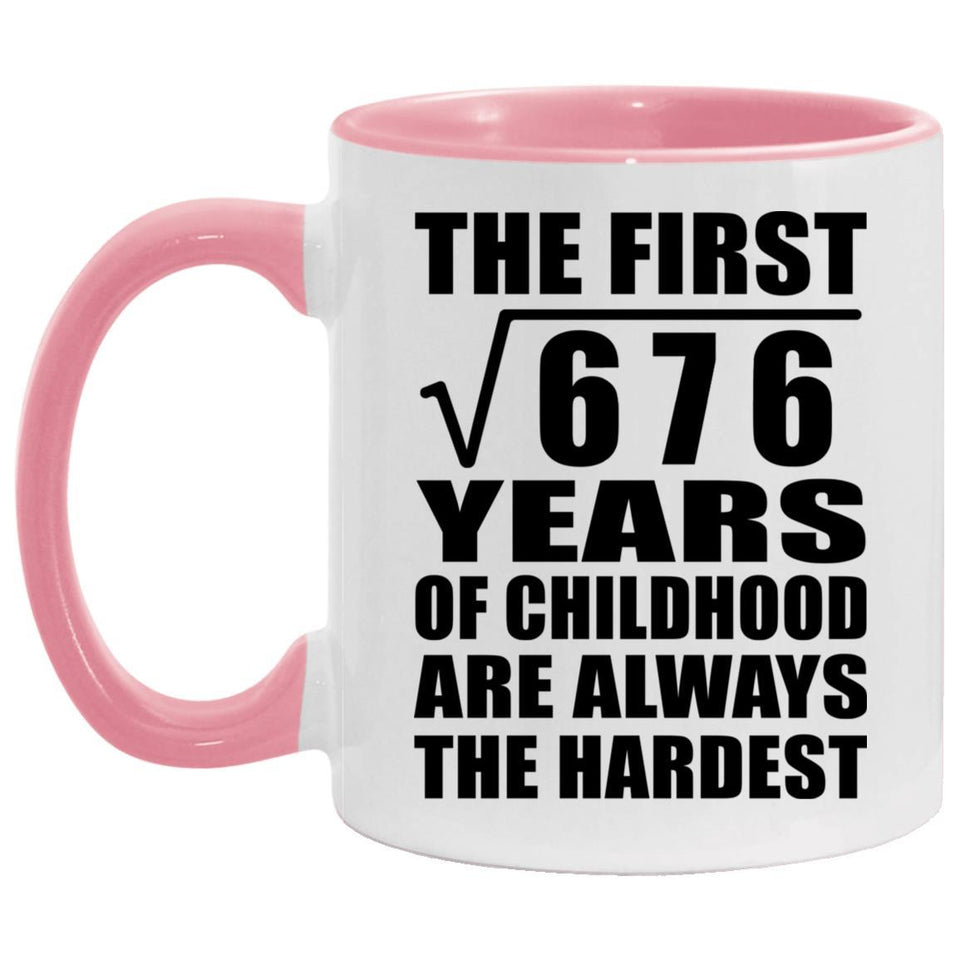 26th Birthday Square Root of 676 Years of Childhood - 11oz Accent Mug Pink
