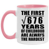 26th Birthday Square Root of 676 Years of Childhood - 11oz Accent Mug Pink