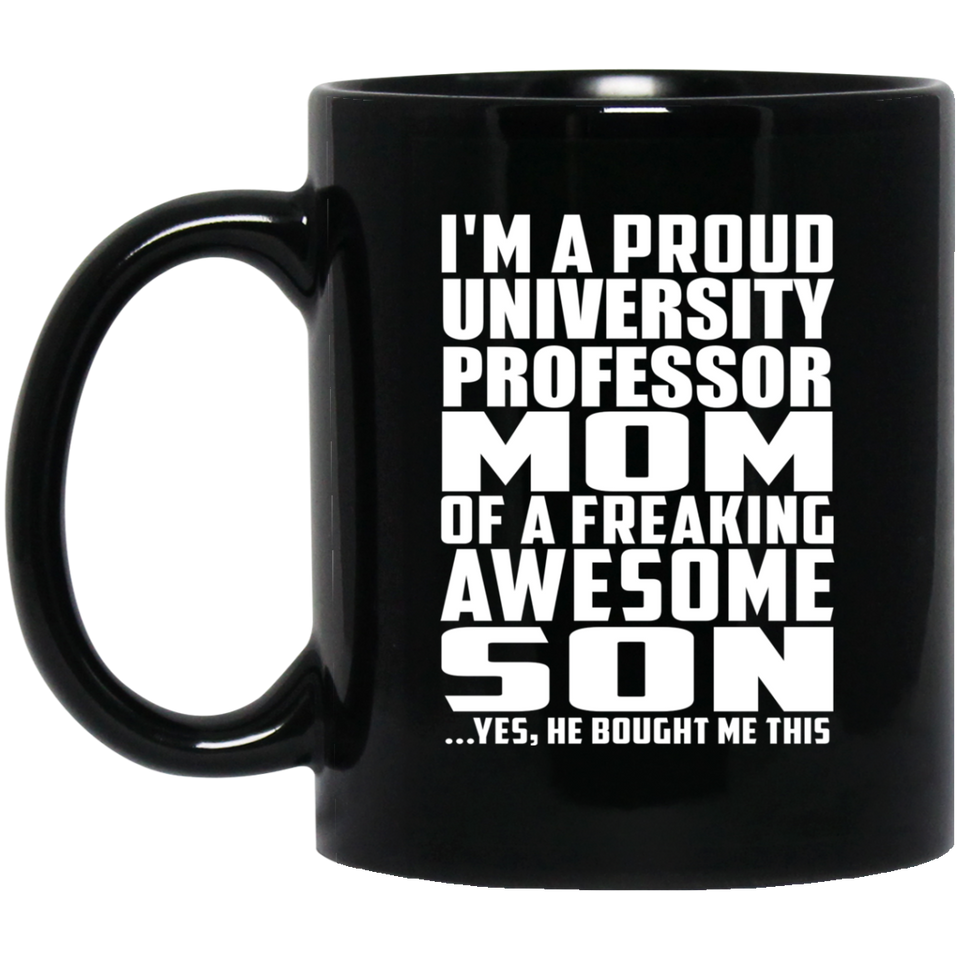 Proud University Professor Mom Of Awesome Son - 11 Oz Coffee Mug Black